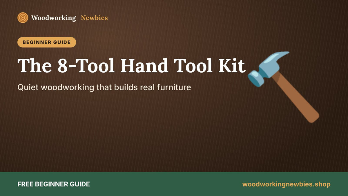 Hand Tool Woodworking for Beginners: The 8-Tool Kit That Builds Real Furniture