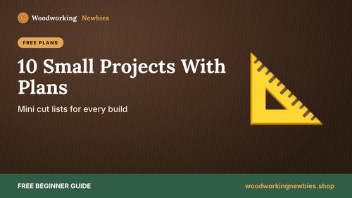 Small Woodworking Projects With Plans: 10 Beginner Builds (Mini Cut Lists Included)