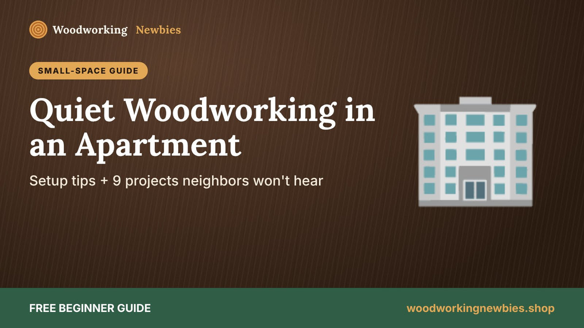 Woodworking in an Apartment: 9 Quiet Projects Your Neighbors Won't Hear